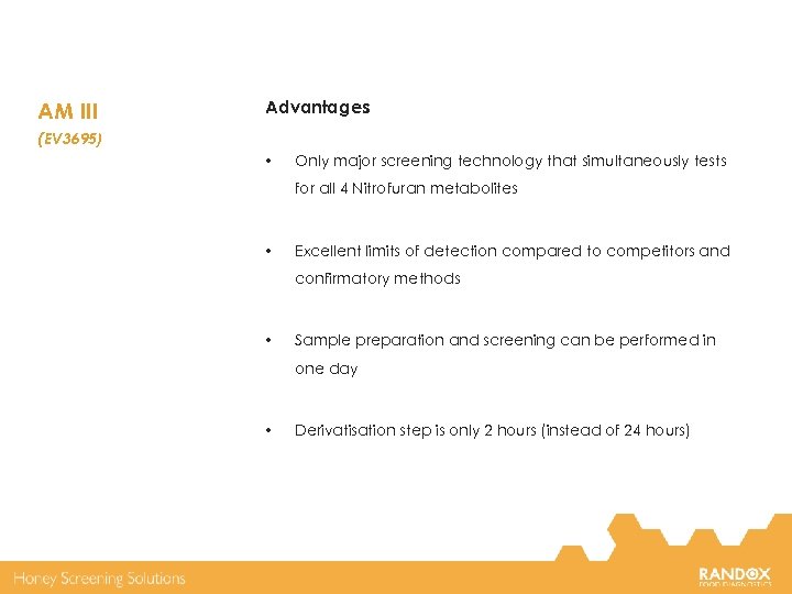 AM III Advantages (EV 3695) • Only major screening technology that simultaneously tests for