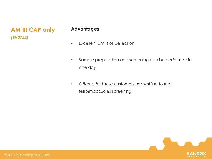 AM III CAP only Advantages (EV 3738) • Excellent Limits of Detection • Sample