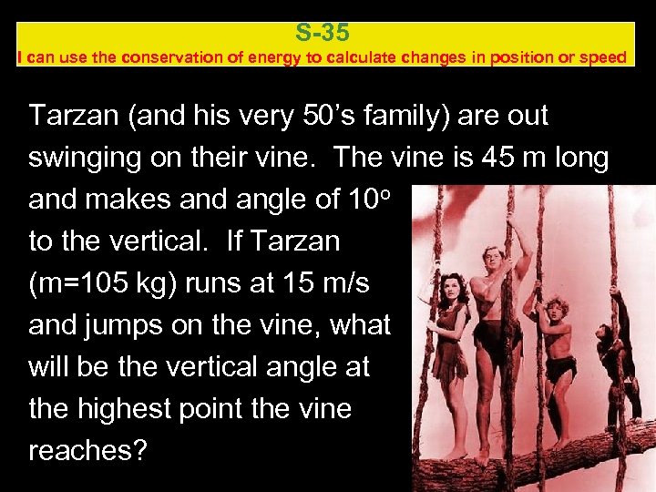 S-35 I can use the conservation of energy to calculate changes in position or
