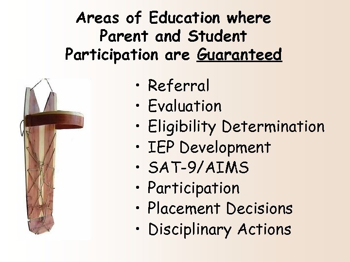 Areas of Education where Parent and Student Participation are Guaranteed • • Referral Evaluation