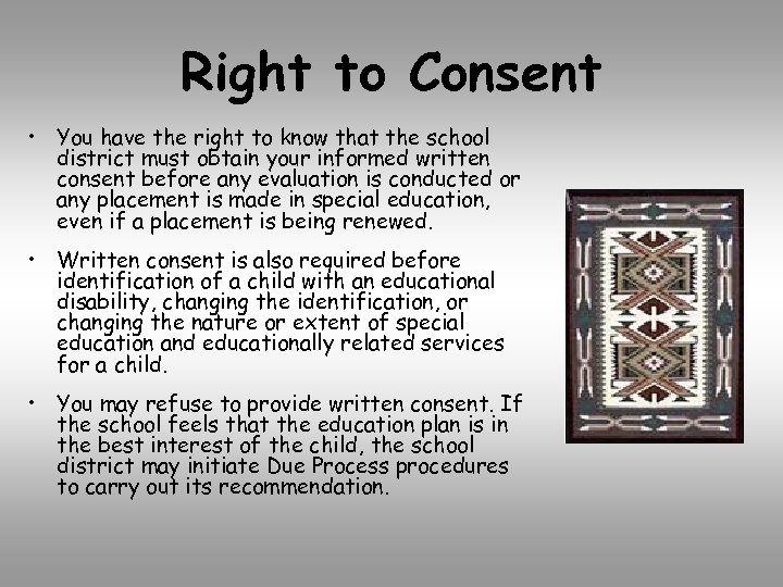 Right to Consent • You have the right to know that the school district