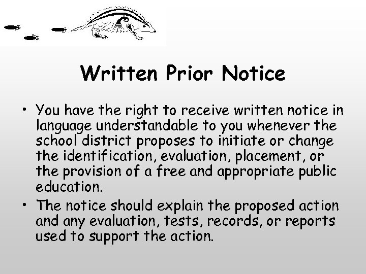 Written Prior Notice • You have the right to receive written notice in language