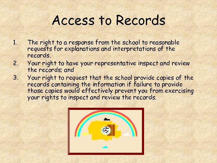 Access to Records 1. 2. 3. The right to a response from the school