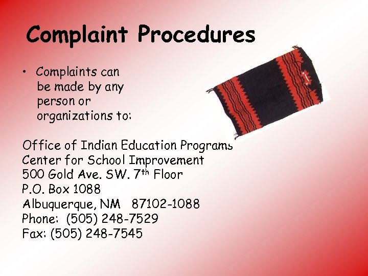 Complaint Procedures • Complaints can be made by any person or organizations to: Office