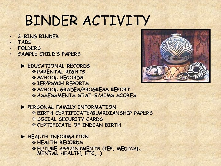 BINDER ACTIVITY • • 3 -RING BINDER TABS FOLDERS SAMPLE CHILD’S PAPERS ► EDUCATIONAL