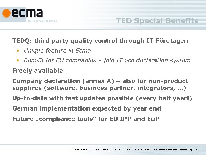 TED Special Benefits TEDQ: third party quality control through IT Företagen • Unique feature