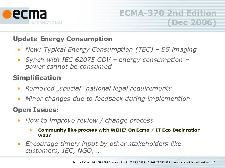 ECMA-370 2 nd Edition (Dec 2006) Update Energy Consumption • New: Typical Energy Consumption