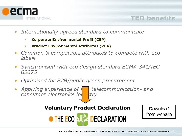 TED benefits • Internationally agreed standard to communicate • Corporate Environmental Profil (CEP) •