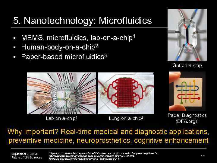 5. Nanotechnology: Microfluidics MEMS, microfluidics, lab-on-a-chip 1 § Human-body-on-a-chip 2 § Paper-based microfluidics 3