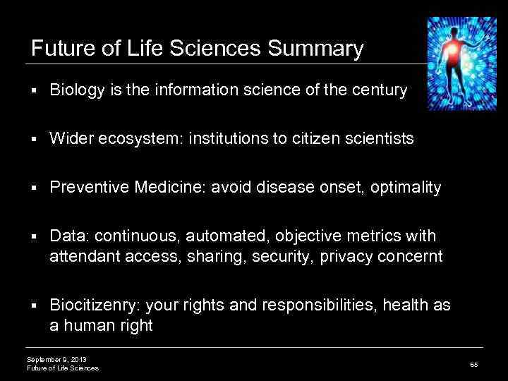 Future of Life Sciences Summary § Biology is the information science of the century