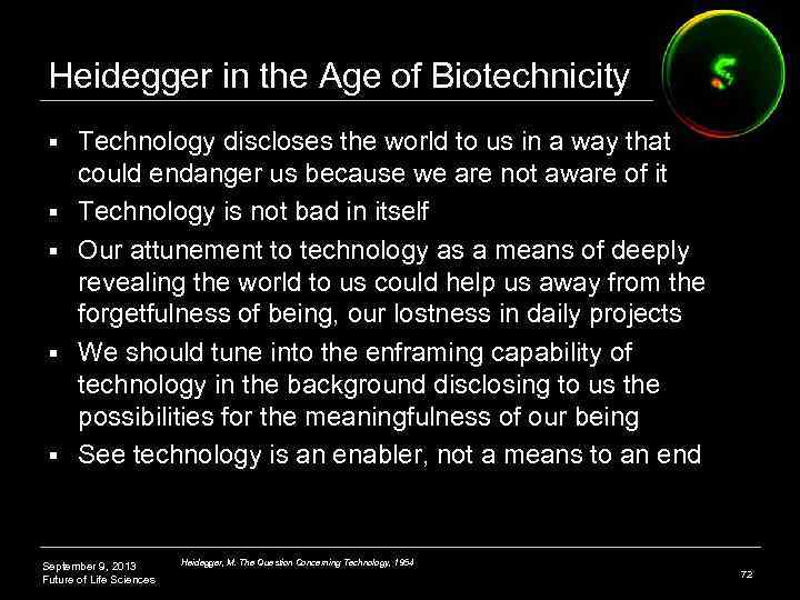 Heidegger in the Age of Biotechnicity § § § Technology discloses the world to