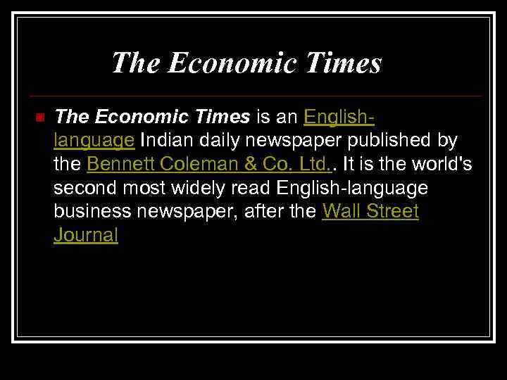  The Economic Times n The Economic Times is an Englishlanguage Indian daily newspaper