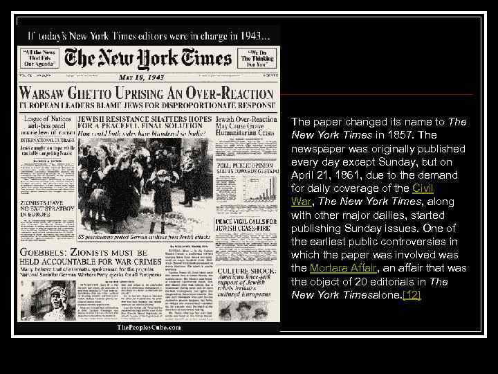 The paper changed its name to The New York Times in 1857. The newspaper