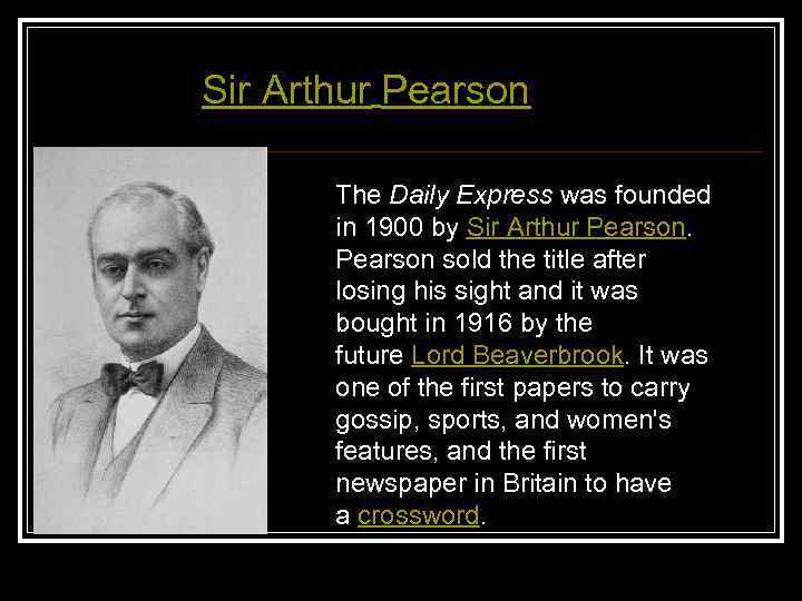 Sir Arthur Pearson The Daily Express was founded in 1900 by Sir Arthur Pearson