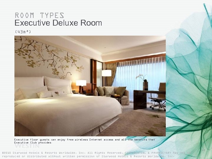 ROOM TYPES Executive Deluxe Room (43 m²) Executive floor guests can enjoy free wireless