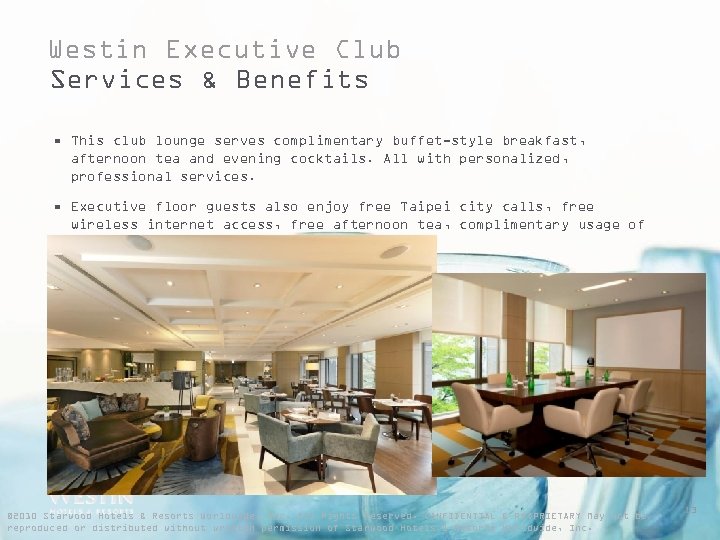 Westin Executive Club Services & Benefits • This club lounge serves complimentary buffet-style breakfast,