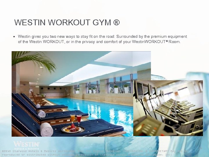 WESTIN WORKOUT GYM ® • Westin gives you two new ways to stay fit