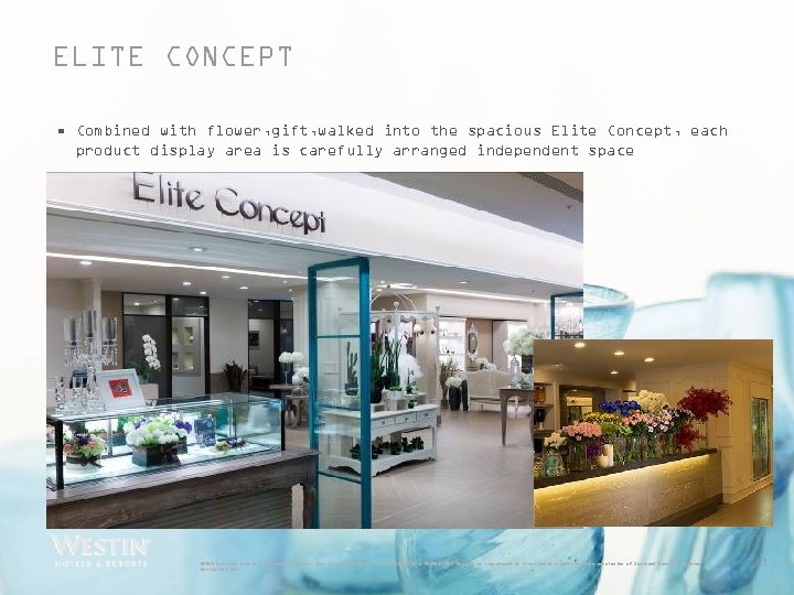 ELITE CONCEPT • Combined with flower, gift, walked into the spacious Elite Concept, each