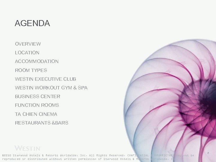 AGENDA OVERVIEW LOCATION ACCOMMODATION ROOM TYPES WESTIN EXECUTIVE CLUB WESTIN WORKOUT GYM & SPA