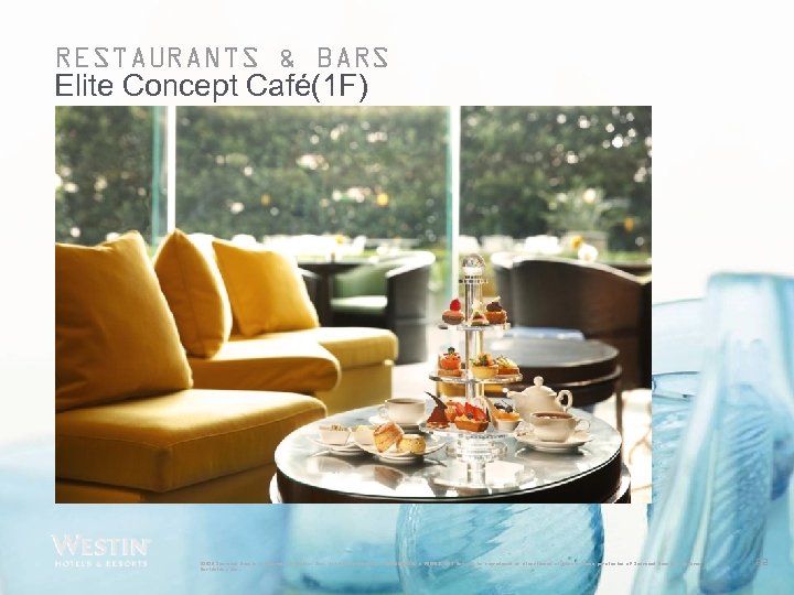 RESTAURANTS & BARS Elite Concept Café(1 F) © 2010 Starwood Hotels & Resorts Worldwide,