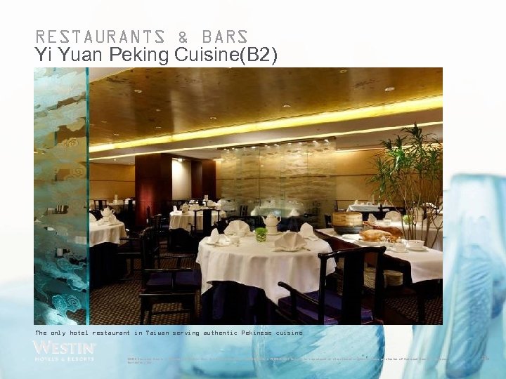 RESTAURANTS & BARS Yi Yuan Peking Cuisine(B 2) The only hotel restaurant in Taiwan