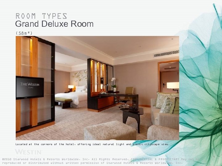 ROOM TYPES Grand Deluxe Room (58 m²) Located at the corners of the hotel,