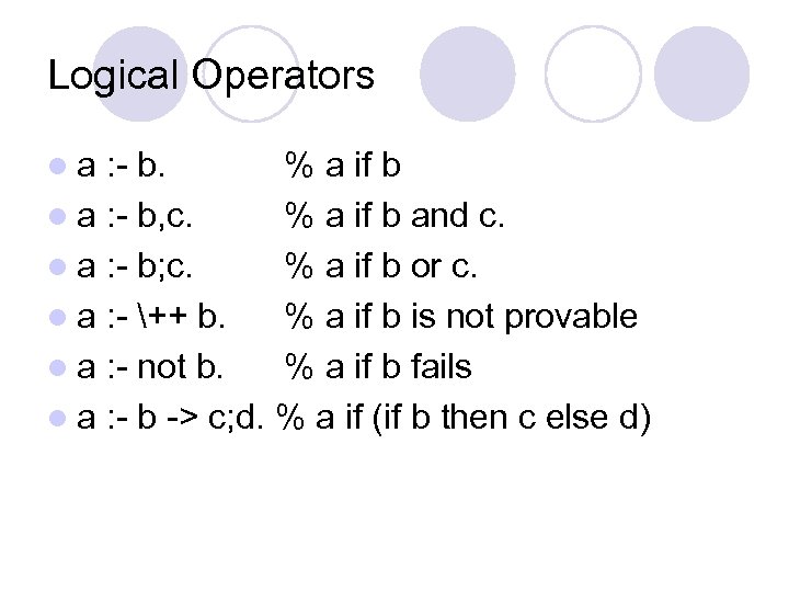 Logical Operators la : - b. % a if b l a : -