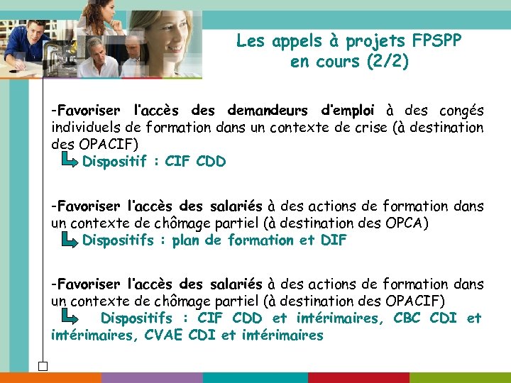 Les appels à projets FPSPP en cours (2/2) -Favoriser l’accès demandeurs d’emploi à des