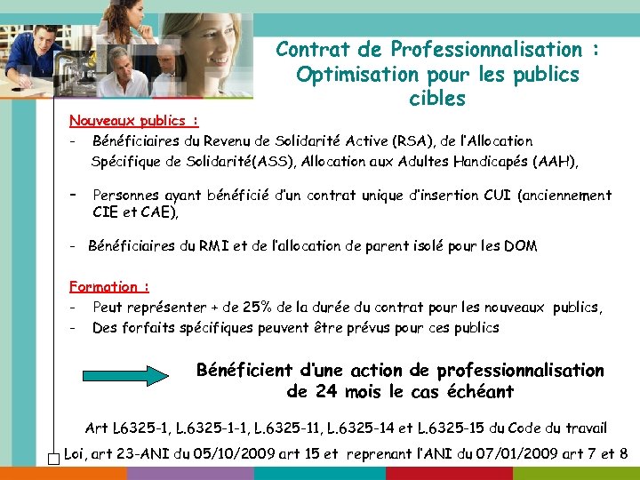 Contrat de Professionnalisation : Optimisation pour les publics cibles Nouveaux publics : - Bénéficiaires