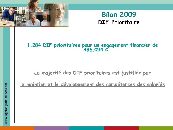Bilan 2009 DIF Prioritaire 1. 284 DIF prioritaires pour un engagement financier de 486.