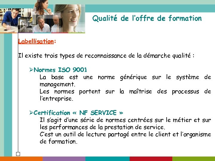 Qualité de l’offre de formation Labellisation: Il existe trois types de reconnaissance de la
