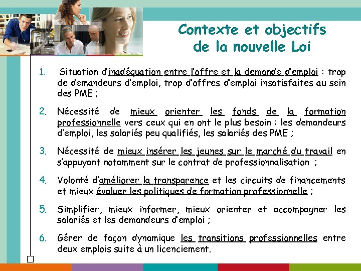 Contexte et objectifs de la nouvelle Loi 1. Situation d’inadéquation entre l’offre et la