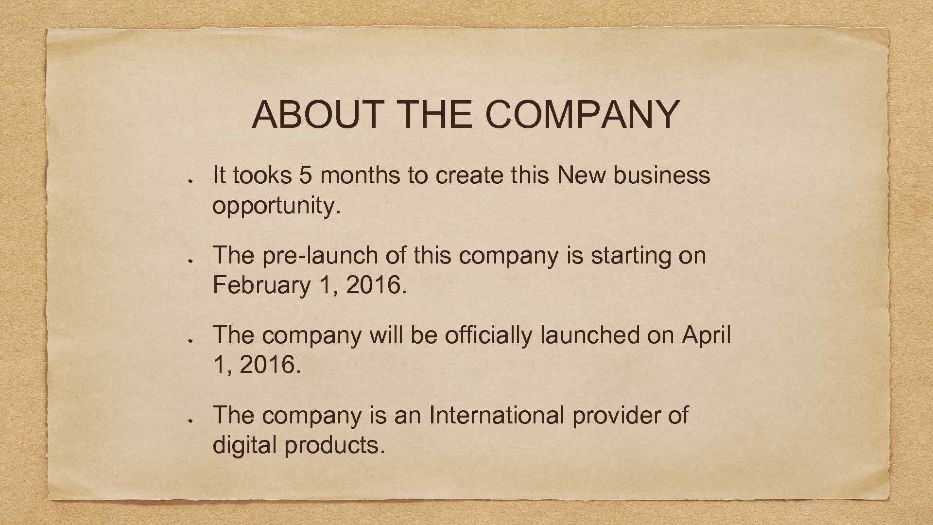 ABOUT THE COMPANY It tooks 5 months to create this New business opportunity. The