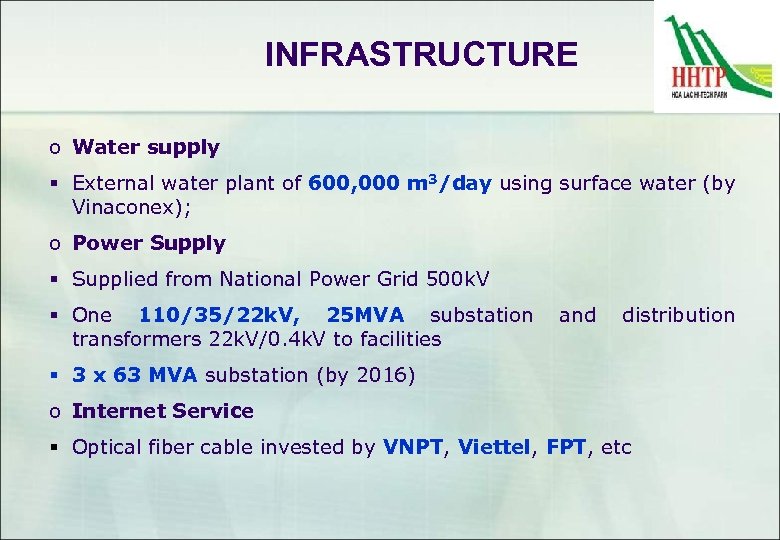 INFRASTRUCTURE o Water supply § External water plant of 600, 000 m 3/day using