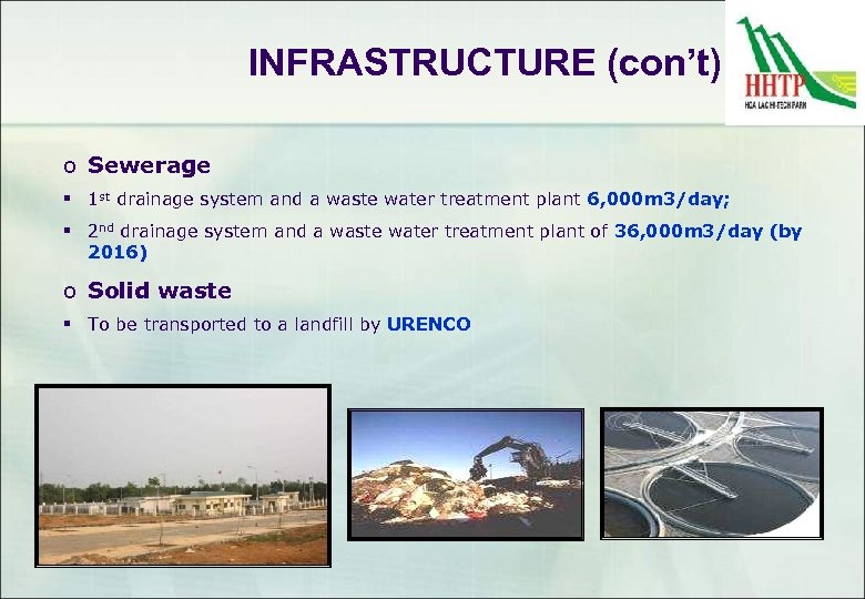 INFRASTRUCTURE (con’t) o Sewerage § 1 st drainage system and a waste water treatment