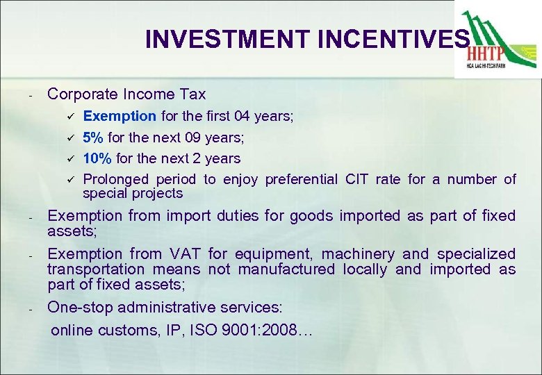INVESTMENT INCENTIVES - Corporate Income Tax ü ü - - Exemption for the first