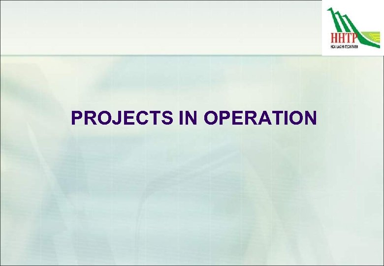 PROJECTS IN OPERATION 