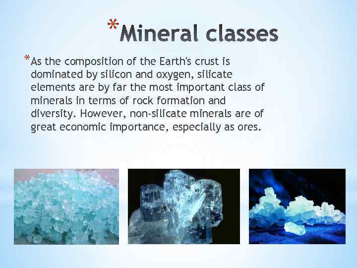 * *As the composition of the Earth's crust is dominated by silicon and oxygen,