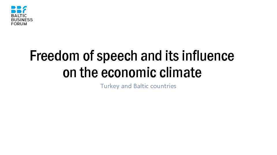 Freedom of speech and its influence on the economic climate Turkey and Baltic countries