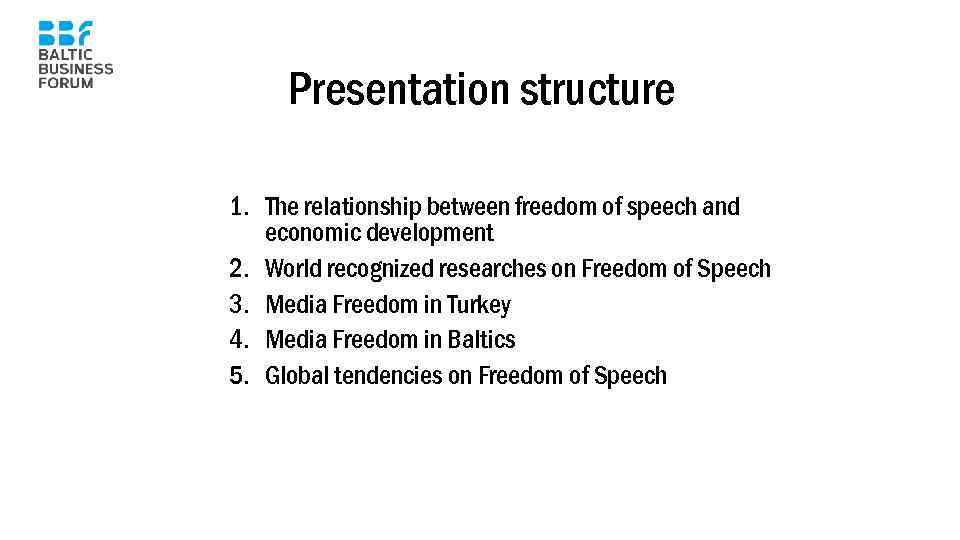 Presentation structure 1. The relationship between freedom of speech and economic development 2. World