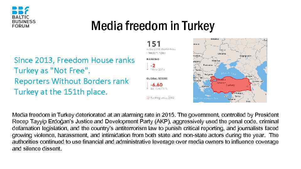 Media freedom in Turkey Since 2013, Freedom House ranks Turkey as 