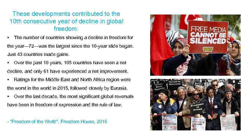 These developments contributed to the 10 th consecutive year of decline in global freedom: