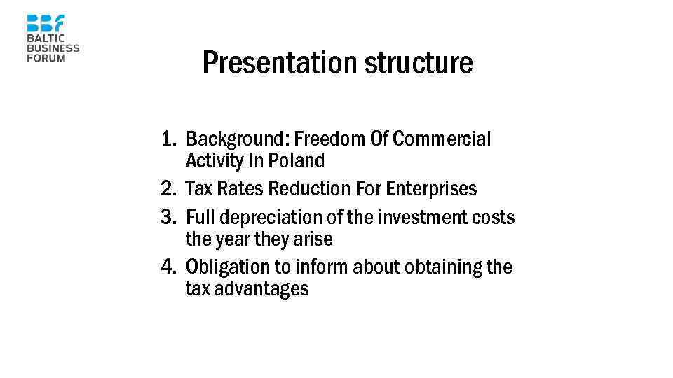 Presentation structure 1. Background: Freedom Of Commercial Activity In Poland 2. Tax Rates Reduction