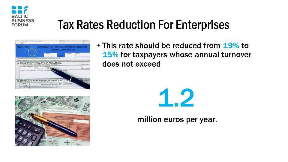 Tax Rates Reduction For Enterprises • This rate should be reduced from 19% to