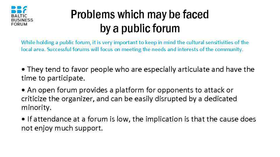 Problems which may be faced by a public forum While holding a public forum,