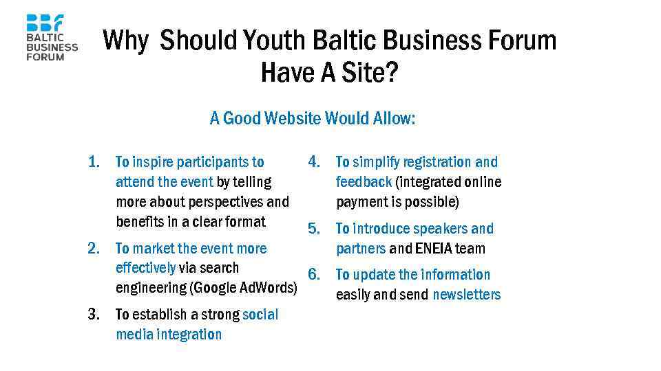 Why Should Youth Baltic Business Forum Have A Site? A Good Website Would Allow: