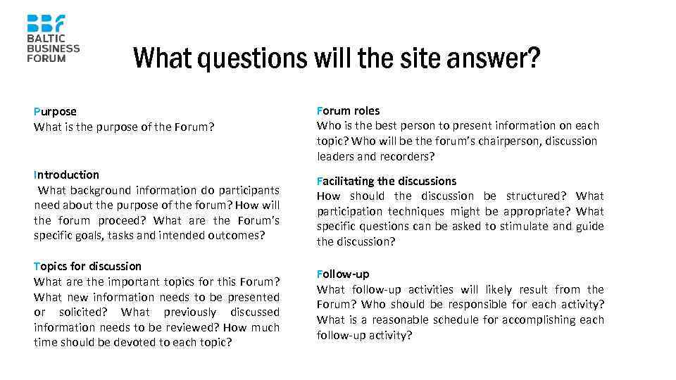 What questions will the site answer? Purpose What is the purpose of the Forum?