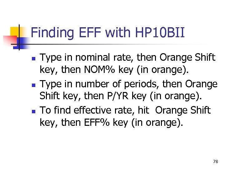 Finding EFF with HP 10 BII n n n Type in nominal rate, then