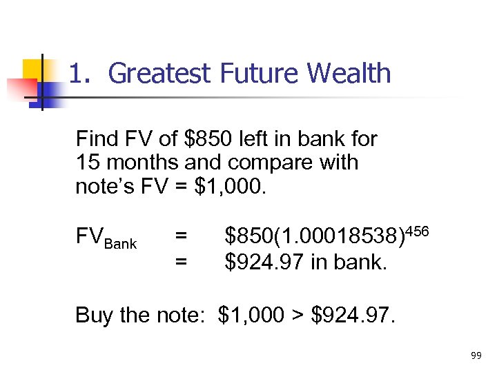 1. Greatest Future Wealth Find FV of $850 left in bank for 15 months