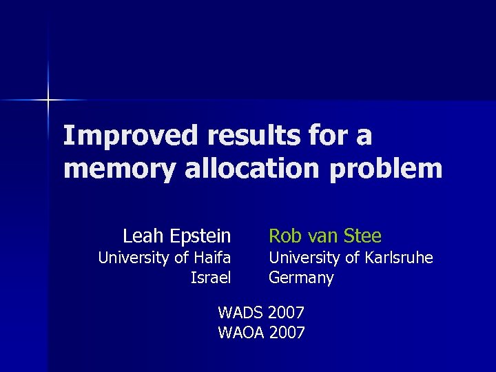 Improved results for a memory allocation problem Leah Epstein University of Haifa Israel Rob